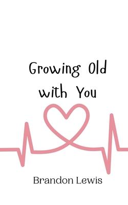 Growing Old with You