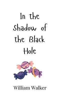 In the Shadow of the Black Hole