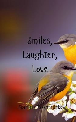 Smiles, Laughter, Love