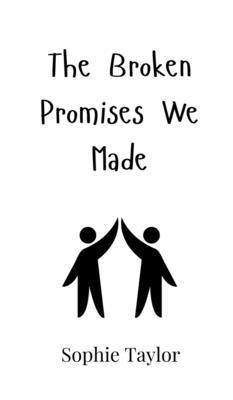 The Broken Promises We Made