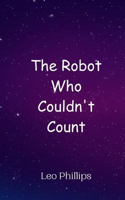 The Robot Who Couldn’t Count