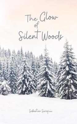 The Glow of Silent Woods