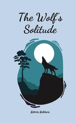 The Wolf’s Solitude