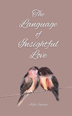 The Language of Insightful Love