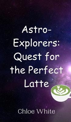 Astro-Explorers: Quest for the Perfect Latte