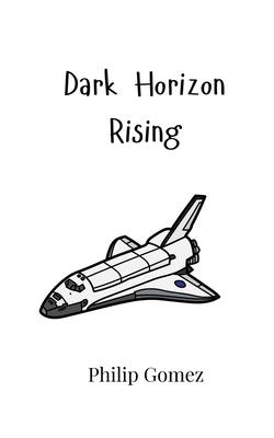 Dark Horizon Rising