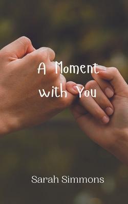 A Moment with You