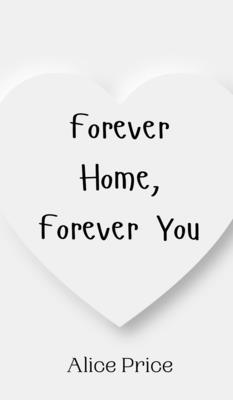 Forever Home, Forever You