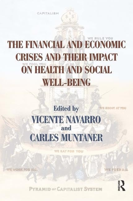 The Financial and Economic Crises and Their Impact on Health and Social Well-Being