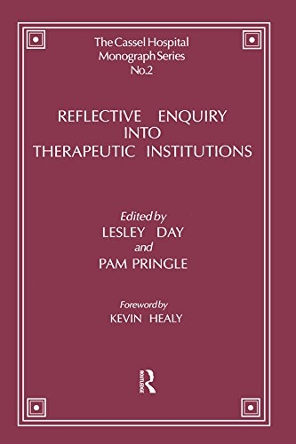 Reflective Enquiry into Therapeutic Institutions (The Cassel Hospital Monograph Series)