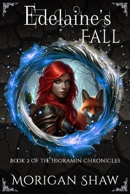 Edelaine’s Fall: Book Two of the Idoramin Chronicles: An epic fantasy adventure series