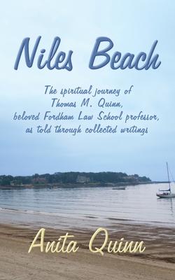 Niles Beach: The spiritual journey of Thomas M. Quinn, beloved Fordham Law School professor, as told through collected writings