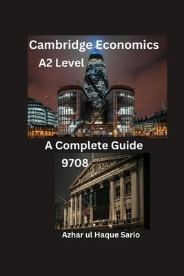 Cambridge A2 Level Economics 9708: A Complete Guide