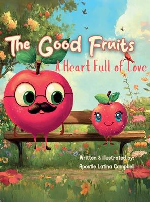 The Good Fruits: A Heart Full of Love