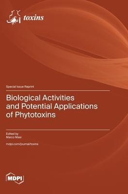 Biological Activities and Potential Applications of Phytotoxins