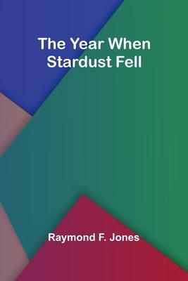 The Year When Stardust Fell