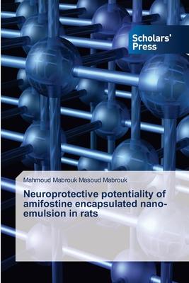 Neuroprotective potentiality of amifostine encapsulated nano-emulsion in rats