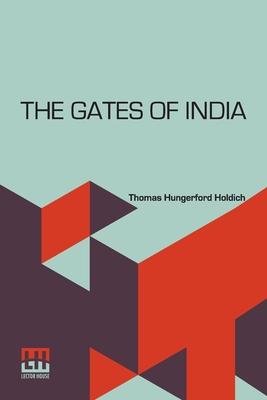 The Gates Of India: Being An Historical Narrative