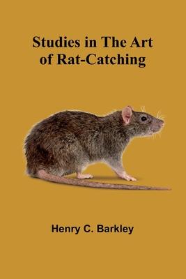 Studies in the Art of Rat-catching