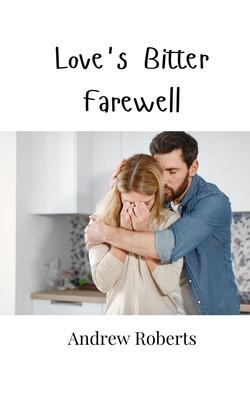 Love’s Bitter Farewell