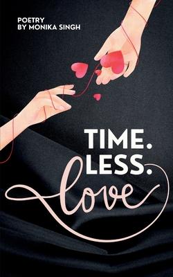 Time. Less. Love.