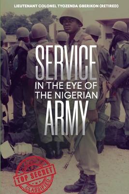 Service in the Eye of the Nigerian Army: The Way and Manner