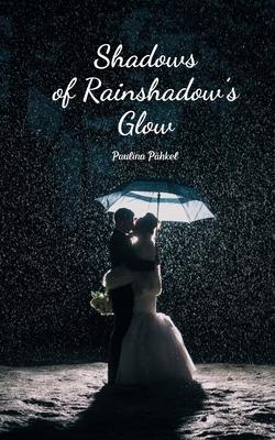 Shadows of Rainshadow’s Glow