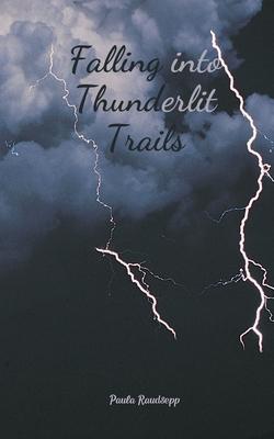 Falling into Thunderlit Trails