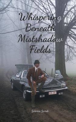 Whispering Beneath Mistshadow Fields