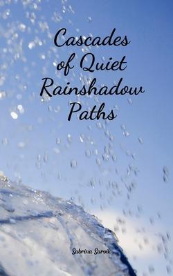 Cascades of Quiet Rainshadow Paths