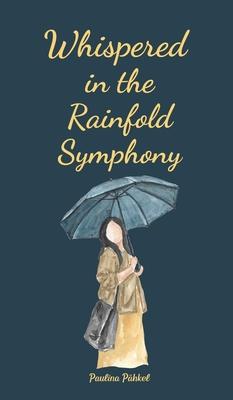 Whispered in the Rainfold Symphony