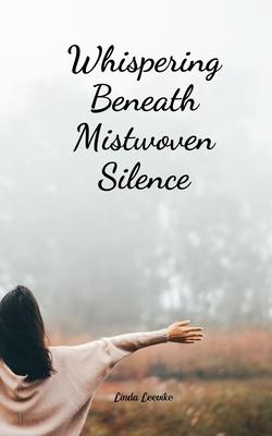 Whispering Beneath Mistwoven Silence