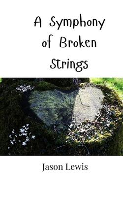 A Symphony of Broken Strings