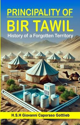 Principality of Bir Tawil: History of a Forgotten Territory