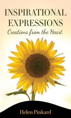 Inspirational Expressions: Creations from the Heart