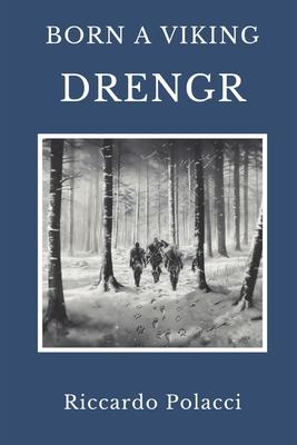 Born a Viking: Drengr: Third book of the Born a Viking Saga