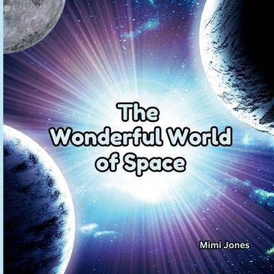 The Wonderful World of Space: Interesting Facts About Space