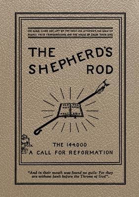 The Shepherd’s Rod, Vol. 1: The 144,000 of Revelation 7- Call For Reformation