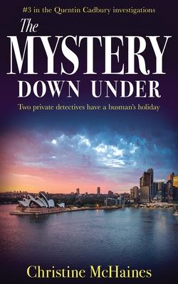 The Mystery Down Under: Two private detectives have a busman’s holiday