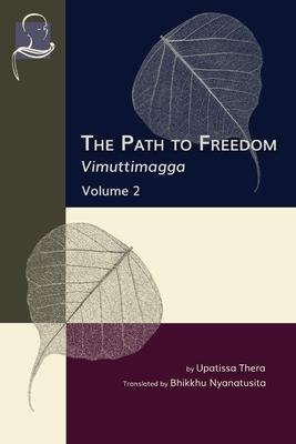 The Path to Freedom: Vimuttimagga - Volume 2