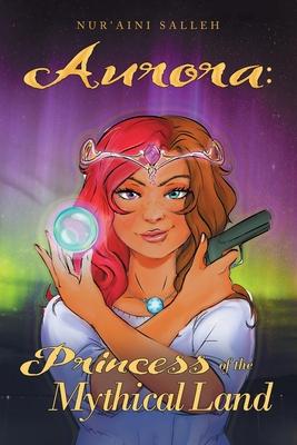 Aurora: Princess of the Mythical Land