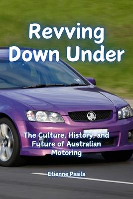 Revving Down Under: The Culture, History, and Future of Australian Motoring