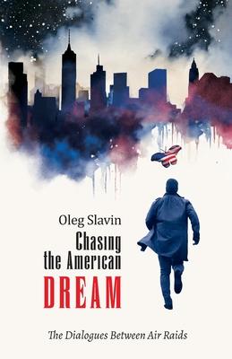 Chasing the American Dream: The Dialogues Between Air Raids