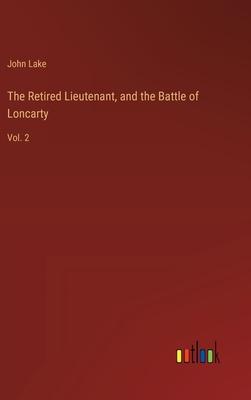 The Retired Lieutenant, and the Battle of Loncarty: Vol. 2