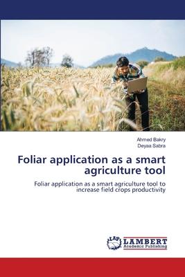 Foliar application as a smart agriculture tool