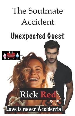 The Soulmate Accident - Unexpected Guest: Love is never Accidental