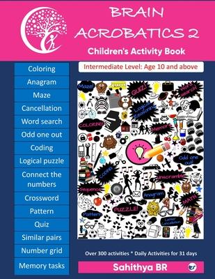 Brain Acrobatics Level 2: Children’s activity book - Intermediate level for children aged 10 and above