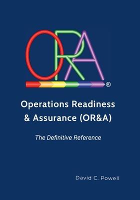 Operations Readiness & Assurance (OR&A) - The Definitive Reference