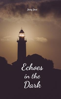 Echoes in the Dark