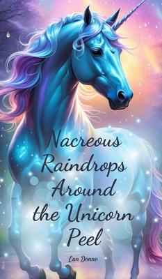 Nacreous Raindrops Around the Unicorn Peel